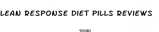 lean response diet pills reviews