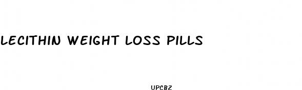 lecithin weight loss pills