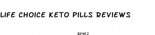 life choice keto pills reviews
