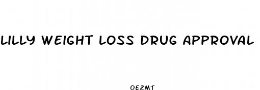 lilly weight loss drug approval