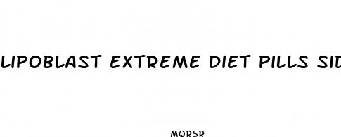 lipoblast extreme diet pills side effects