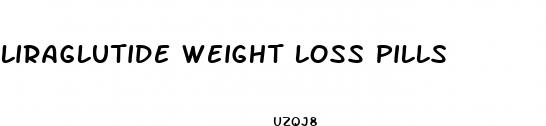 liraglutide weight loss pills
