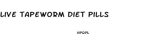 live tapeworm diet pills
