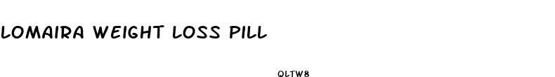 lomaira weight loss pill