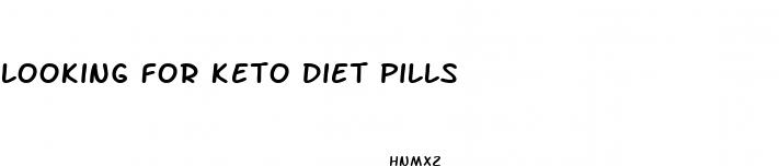 looking for keto diet pills