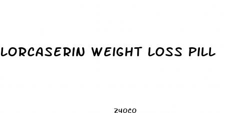 lorcaserin weight loss pill