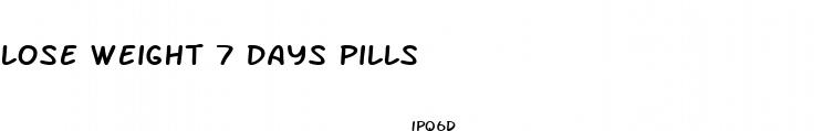 lose weight 7 days pills