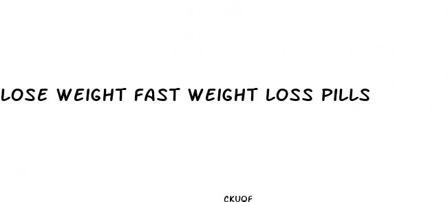 lose weight fast weight loss pills