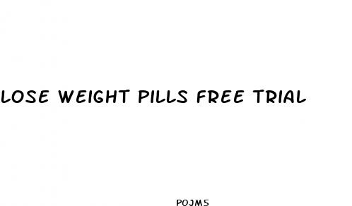 lose weight pills free trial