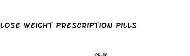 lose weight prescription pills