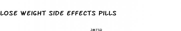 lose weight side effects pills