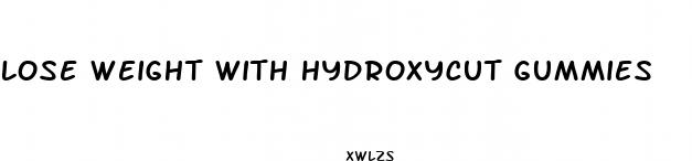 lose weight with hydroxycut gummies