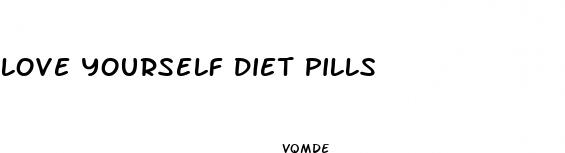 love yourself diet pills