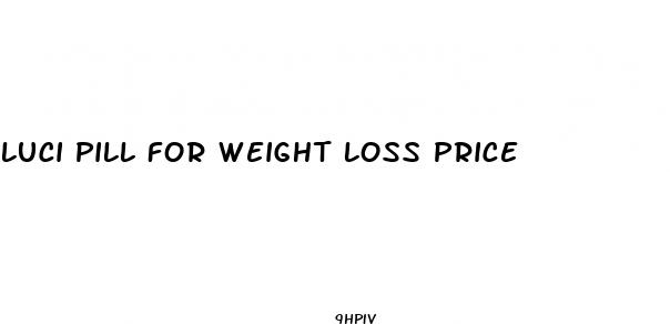 luci pill for weight loss price
