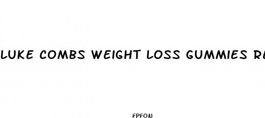 luke combs weight loss gummies reviews