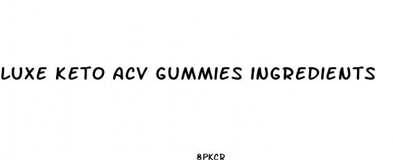 luxe keto acv gummies ingredients