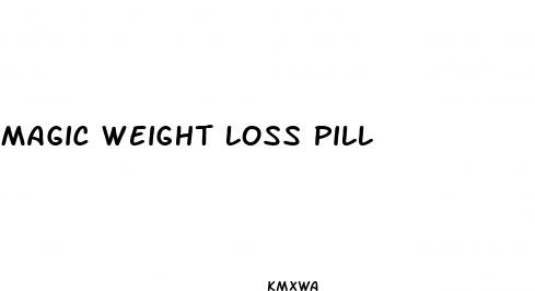 magic weight loss pill