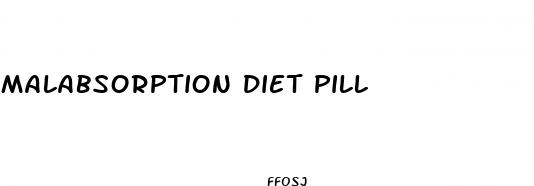 malabsorption diet pill