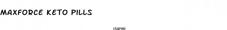 maxforce keto pills