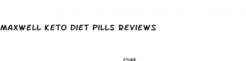 maxwell keto diet pills reviews