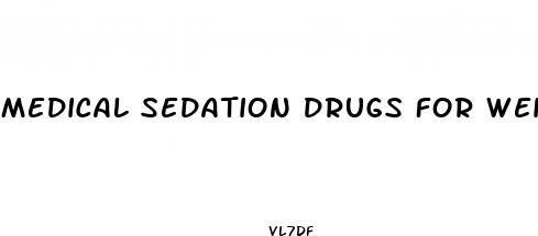 medical sedation drugs for weight loss