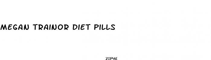 megan trainor diet pills
