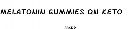 melatonin gummies on keto