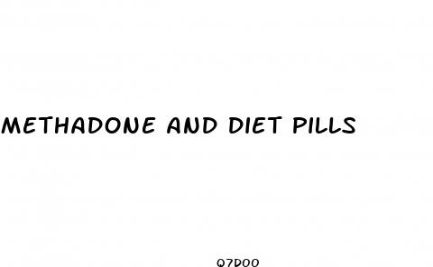 methadone and diet pills