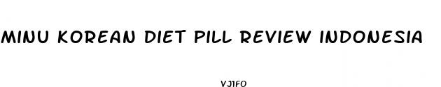 minu korean diet pill review indonesia