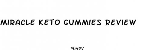 miracle keto gummies review