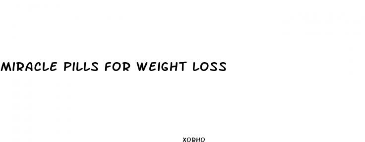 miracle pills for weight loss