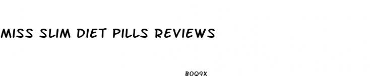 miss slim diet pills reviews