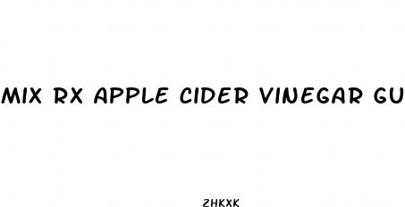 mix rx apple cider vinegar gummies reviews