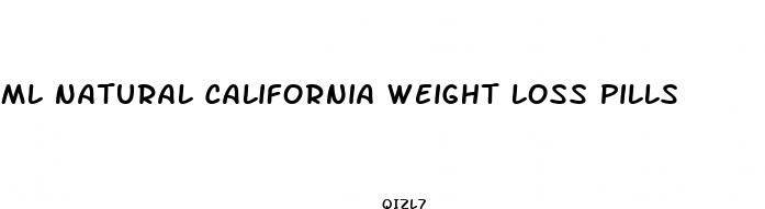 ml natural california weight loss pills