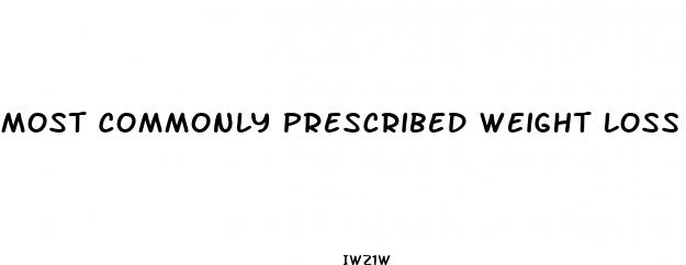 most commonly prescribed weight loss drugs