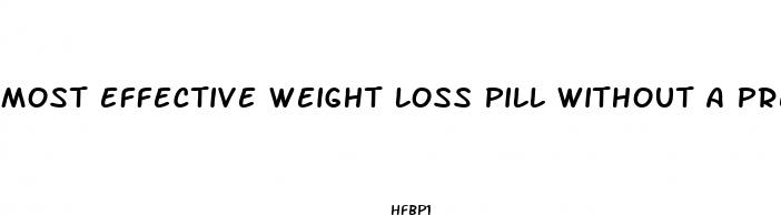 most effective weight loss pill without a prescription