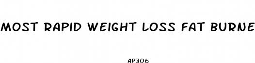 most rapid weight loss fat burner pill