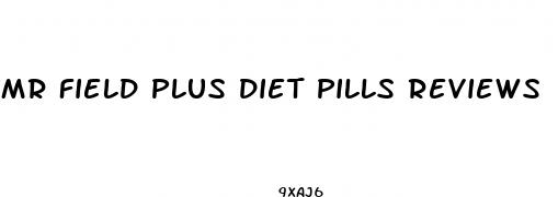 mr field plus diet pills reviews