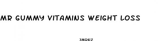 mr gummy vitamins weight loss