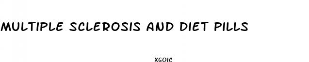 multiple sclerosis and diet pills