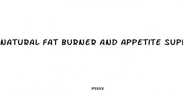 natural fat burner and appetite suppressant diet pills