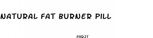 natural fat burner pill