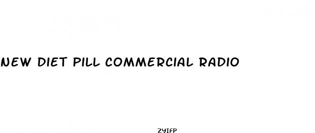 new diet pill commercial radio
