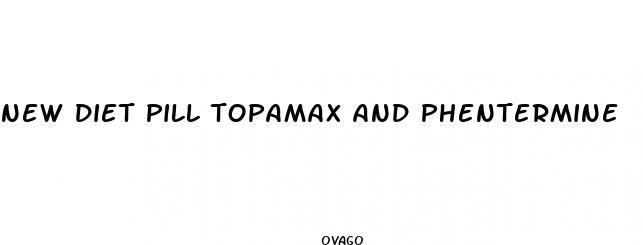 new diet pill topamax and phentermine