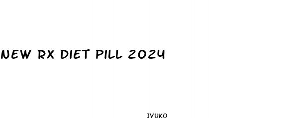 new rx diet pill 2024