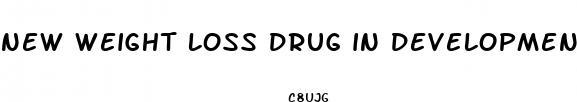 new weight loss drug in development