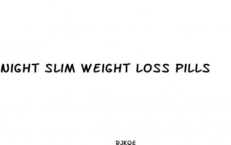 night slim weight loss pills