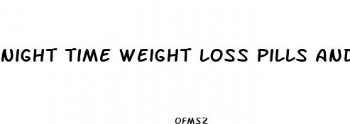 night time weight loss pills and appetite suppressant