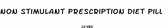 non stimulant prescription diet pills