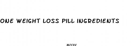 one weight loss pill ingredients